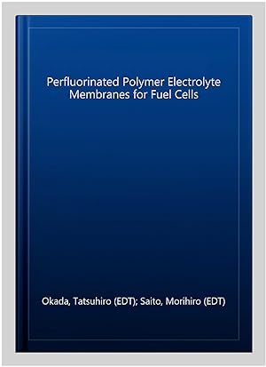 Bild des Verkufers fr Perfluorinated Polymer Electrolyte Membranes for Fuel Cells zum Verkauf von GreatBookPrices
