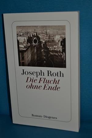 Image du vendeur pour Die Flucht ohne Ende : ein Bericht , Roman Joseph Roth / Diogenes-Taschenbuch , 23982 mis en vente par Antiquarische Fundgrube e.U.