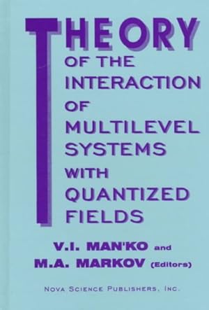 Imagen del vendedor de Theory of the Interaction of Multilevel Systems With Quantized Fields a la venta por GreatBookPrices