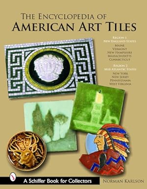 Bild des Verkufers fr Encyclopedia of American Art Tiles : Region 1 New England States; Region 2 Mid-atlantic States zum Verkauf von GreatBookPrices