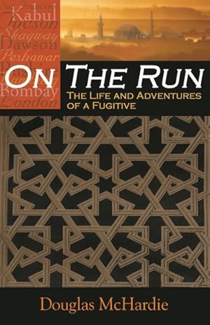 Bild des Verkufers fr On the Run : The Life and Adventures of a Fugitive zum Verkauf von GreatBookPrices