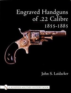Seller image for Engraved Handguns of .22 Calibre 1855-1885 for sale by GreatBookPrices