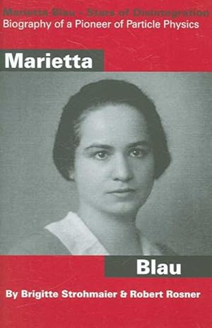 Image du vendeur pour Marietta Blau, Stars of Disintegration : Biography of a Pioneer of Particle Physics mis en vente par GreatBookPrices