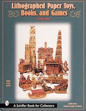 Bild des Verkufers fr Lithographed Paper Toys, Books, and Games : 1880-1915 zum Verkauf von GreatBookPrices