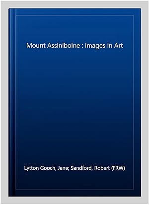 Imagen del vendedor de Mount Assiniboine : Images in Art a la venta por GreatBookPrices