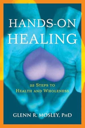 Seller image for Hands-on Healing : Simple Steps to Health And Wholeness for sale by GreatBookPrices