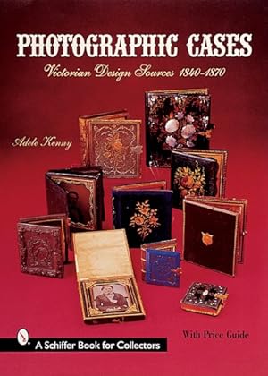 Seller image for Photographic Cases : Victorian Design Sources, 1840-1870 for sale by GreatBookPrices