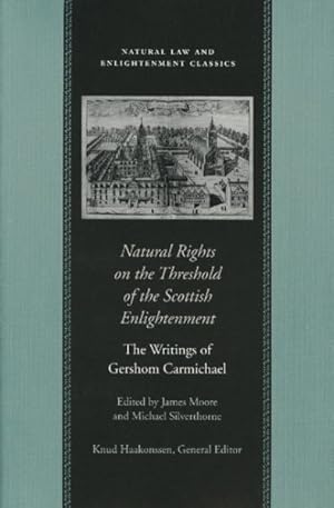 Imagen del vendedor de Natural Rights on the Threshold of the Scottish Enlightenment : The Writings of Gershom Carmichael a la venta por GreatBookPrices
