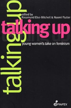 Imagen del vendedor de Talking Up : Young Women's Take on Feminism a la venta por GreatBookPrices
