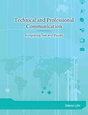 Seller image for Technical and Professional Communicaton : Integrating Text and Visuals for sale by GreatBookPrices