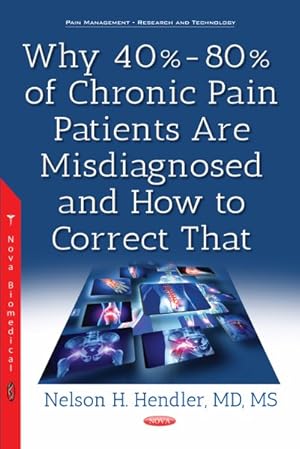 Immagine del venditore per Why 40%-80% of Chronic Pain Patients Are Misdiagnosed and How to Correct That venduto da GreatBookPrices