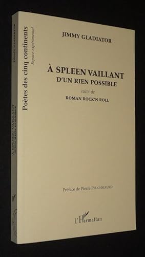 Bild des Verkufers fr A Spleen vaillant d'un rien possible, suivi de Roman rock'n roll zum Verkauf von Abraxas-libris