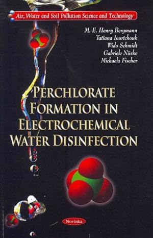 Seller image for Perchlorate Formation in Electrochemical Water Disinfection for sale by GreatBookPrices