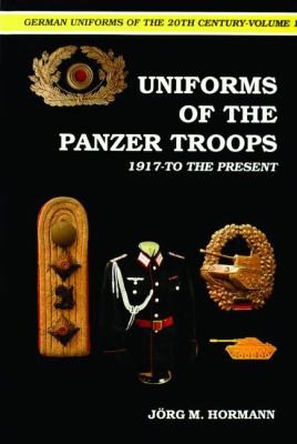 Seller image for German Uniforms of the Twentieth Century - Uniforms of the Panzer Troops 1917 to the Present for sale by GreatBookPrices