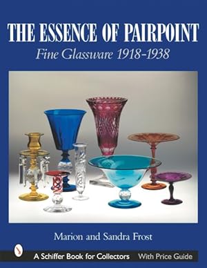 Image du vendeur pour Essence of Pairpoint Fine Glassware mis en vente par GreatBookPrices