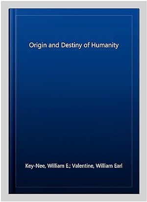 Imagen del vendedor de Origin and Destiny of Humanity a la venta por GreatBookPrices