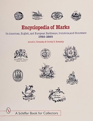 Immagine del venditore per Encyclopedia of Marks on American, English, and European Earthenware, Ironstone, Stoneware (1780-1980) : Makers, Marks, and Patterns in Blue and White, Historic Blue, Flow Blue, Mulberry, Romantic Transferware, Tea Leaf, and White Ironstone venduto da GreatBookPrices
