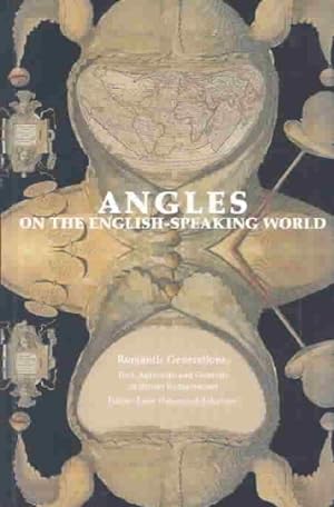 Image du vendeur pour Angles on the English-Speaking World : Romantic Generations: Text Authority and Posterity in British Romanticismsh-Speaking World mis en vente par GreatBookPrices