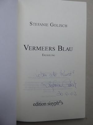 Verneers Blau. Erzählung. Handschriftlich auf dem Titelblatt: Leben oder Kunst ? Stefanie Golisch...