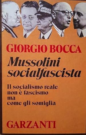 MUSSOLINI IL SOCIALFASCISTA IL SOCIALISMO REALE NON FASCISMO MA COME GLI SOMIGLIA