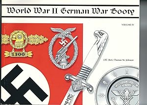 World War II German War Booty: Worthless Souvenirs or Priceless Treasures? VOLUME IV