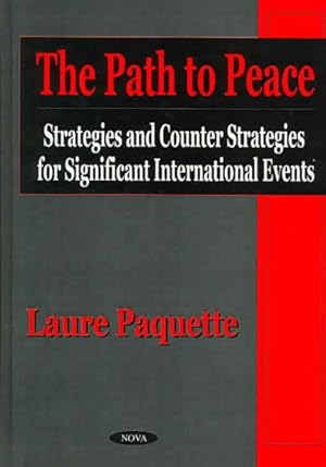 Image du vendeur pour Path to Peace : Strategies and Counter Strategies for Significant International Events mis en vente par GreatBookPrices