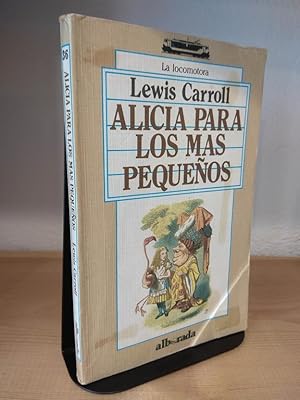 Imagen del vendedor de Alicia Para Los Ms Pequeos - El Rey Del Rio De Oro a la venta por Libros Antuano