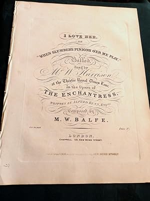 I Love Her. Or, "When Slumber's Pinions O'er me Play. Ballad Sung By Mrs Harrison at the Theatre ...