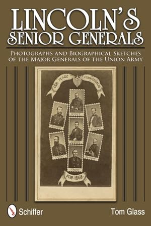 Image du vendeur pour Lincoln's Senior Generals : Photographs and Biographical Sketches of the Major Generals of the Union Army mis en vente par GreatBookPrices