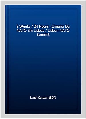 Seller image for 3 Weeks / 24 Hours : Cimeira Da NATO Em Lisboa / Lisbon NATO Summit -Language: Portuguese for sale by GreatBookPrices