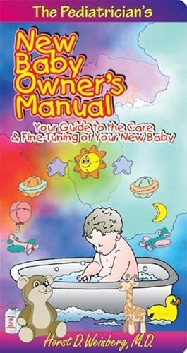 Imagen del vendedor de Pediatrician's New Baby Owners Manual : Your Guide to Care & Fine-Tuning of Your New Baby a la venta por GreatBookPrices