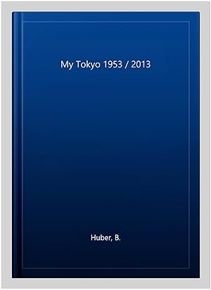 Image du vendeur pour My Tokyo 1953 / 2013 -Language: german mis en vente par GreatBookPrices