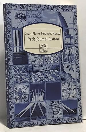 Bild des Verkufers fr Petit journal lusitan : Voyages au Portugal en Macaronsie et au Brsil zum Verkauf von crealivres