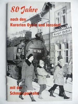 Bild des Verkufers fr 80 Jahre nach den Kurorten Oybin und Jonsdorf mit der Schmalspurbahn. zum Verkauf von Ostritzer Antiquariat