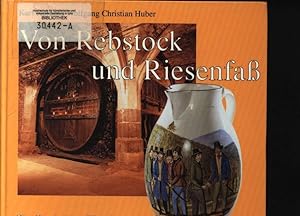 Image du vendeur pour Von Rebstock und Riesenfa Ein Buch ber Weinbau und Kellerwirtschaft in alter Zeit mis en vente par Antiquariat Bookfarm