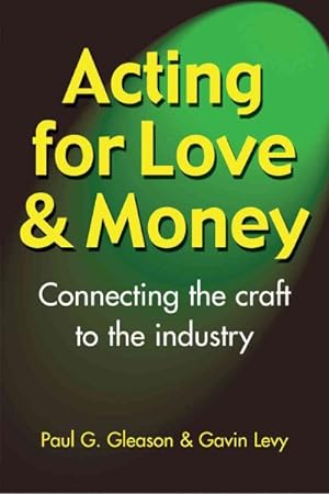 Imagen del vendedor de Acting for Love & Money : Connecting the Craft to the Industry a la venta por GreatBookPrices