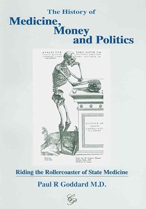 Seller image for History of Medicine, Money and Politics : Riding the Rollercoaster of State Medicine for sale by GreatBookPrices