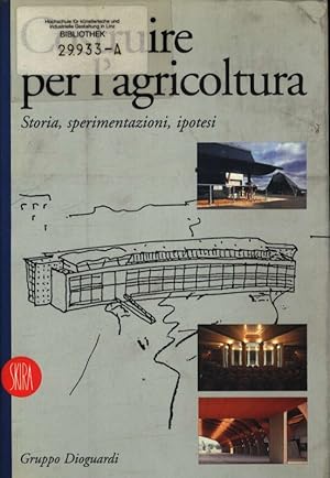 Bild des Verkufers fr Costruire per l'agricoltura Storia, sperimentazioni, ipotesi zum Verkauf von Antiquariat Bookfarm