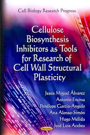 Seller image for Cellulose Biosynthesis Inhibitors As Tools for Research of Cell Wall Structural Plasticity for sale by GreatBookPrices