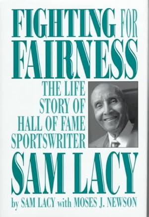 Seller image for Fighting for Fairness : The Life Story of Hall of Fame Sportswriter Sam Lacy for sale by GreatBookPrices