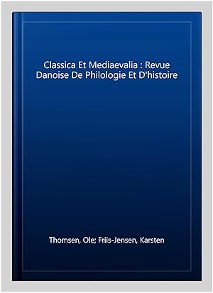 Seller image for Classica Et Mediaevalia : Revue Danoise De Philologie Et D'histoire for sale by GreatBookPrices