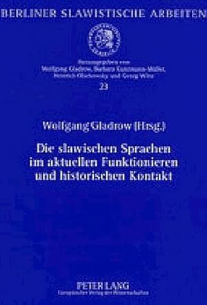 Seller image for Die slawischen Sprachen im aktuellen Funktionieren und historischen Kontakt: Beitrge zum XIII. Internationalen Slawistenkongress vom 15. bis 21. . (Berliner Slawistische Arbeiten, Band 23) for sale by buchversandmimpf2000