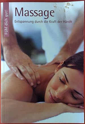 Immagine del venditore per Massage. Entspannung durch die Kraft der Hnde. Fhl dich gut! venduto da biblion2