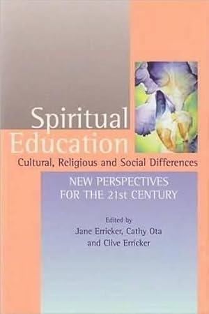 Seller image for Spiritual Education : Cultural, Religious and Social Differences: New Perspectives for the 21st Century for sale by GreatBookPrices