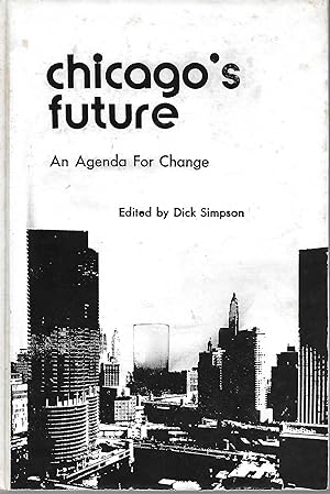 Bild des Verkufers fr Chcago's Future: An Agenda For Change zum Verkauf von Charing Cross Road Booksellers