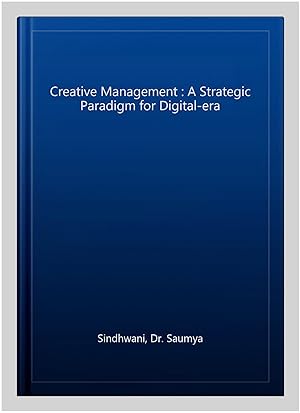 Seller image for Creative Management : A Strategic Paradigm for Digital-era for sale by GreatBookPrices