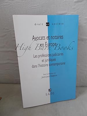 Avocats et notaires en Europe: Les professions judiciaires et juridiques dans l'histoire contempo...