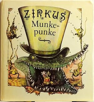 Zirkus Munkepunke; Märchen aus Munkepunkes Zauberzylinder und neue Zirkuslieder