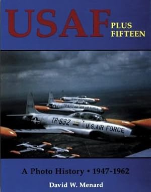 Seller image for Usaf Plus Fifteen : A Photo History 1947-62 for sale by GreatBookPrices