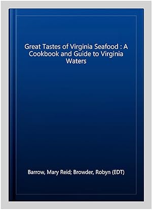 Seller image for Great Tastes of Virginia Seafood : A Cookbook and Guide to Virginia Waters for sale by GreatBookPrices